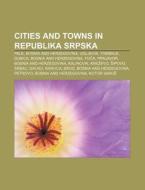 Cities And Towns In Republika Srpska: Pa di Books Llc edito da Books LLC, Wiki Series
