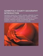 Szamotuly County geography Introduction di Books Llc edito da Books LLC, Reference Series