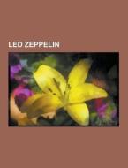 Led Zeppelin di Quelle Wikipedia edito da University-press.org