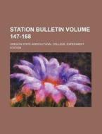 Station Bulletin Volume 147-168 di Oregon State Agricultural Station edito da Rarebooksclub.com