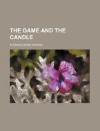 The Game and the Candle di Eleanor Marie Ingram edito da Rarebooksclub.com