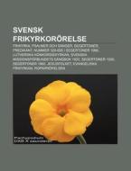 Svensk Frikyrkor Relse: Frikyrka, Psalme di K. Lla Wikipedia edito da Books LLC, Wiki Series