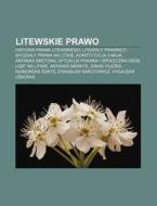 Litewskie Prawo: Historia Prawa Litewski di R. D. O. Wikipedia edito da Books LLC, Wiki Series