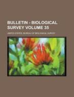Bulletin - Biological Survey Volume 35 di United States Bureau of Survey edito da Rarebooksclub.com