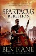 Spartacus: Rebellion di Ben Kane edito da St. Martin's Press