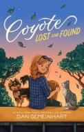 Coyote Lost and Found di Dan Gemeinhart edito da HENRY HOLT