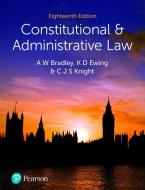 Bradley Ewing Knight Constitutional And Administrative Law 18e di A. Bradley, K. Ewing, Christopher Knight edito da Pearson Education Limited