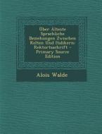 Uber Alteste Sprachliche Beziehungen Zwischen Kelten Und Italikern: Rektortsschrift di Alois Walde edito da Nabu Press