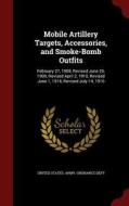 Mobile Artillery Targets, Accessories, And Smoke-bomb Outfits edito da Andesite Press