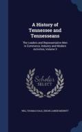 A History Of Tennessee And Tennesseans di Will Thomas Hale edito da Sagwan Press