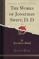 The Works Of Jonathan Swift, D. D, Vol. 10 (classic Reprint) di Jonathan Swift edito da Forgotten Books