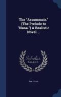 The Assommoir. (the Prelude To Nana.) A Realistic Novel. .. di Emile Zola edito da Sagwan Press