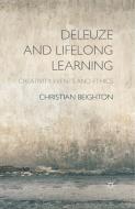 Deleuze and Lifelong Learning di Christian Beighton edito da Palgrave Macmillan