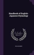 Handbook Of English-japanese Etymology di William Imbrie edito da Palala Press
