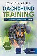 Dachshund Training: Dog Training for Your Dachshund Puppy di Claudia Kaiser edito da LIGHTNING SOURCE INC