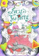 Lucy's Tea Party di Sally O. Lee edito da Booksurge Publishing