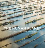 The Human Planet di George Steinmetz, Andrew Revkin edito da Abrams & Chronicle Books