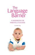 The Language Barrier di Helen King edito da Trafford Publishing