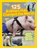 125 Animals That Changed the World di National Geographic Kids edito da National Geographic Kids