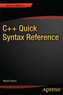 C++ Quick Syntax Reference di Mikael Olsson edito da Springer-verlag Berlin And Heidelberg Gmbh & Co. Kg