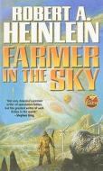 Farmer In The Sky di Robert A. Heinlein edito da Baen Books