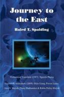 Journey to the East di Baird T. Spalding edito da Booksurge Publishing
