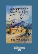 Blackbirds Baked In A Pie di Eugene Barter edito da Readhowyouwant.com Ltd