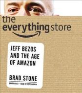 The Everything Store: Jeff Bezos and the Age of Amazon di Brad Stone edito da Hachette Audio
