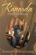 Ranarda Poetry Book di Ranarda Williams edito da Xlibris Corporation