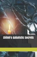 Shiloh's Qabalistic Secrets di Dave S. Romain edito da Createspace