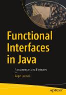 Functional Interfaces in Java di Ralph Lecessi edito da Apress