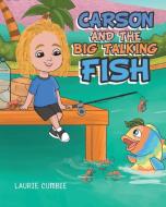 Carson and the Big Talking Fish di Laurie Cumbie edito da LifeRich Publishing