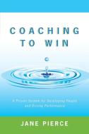 Coaching to Win di Jane Pierce edito da iUniverse