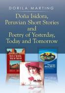 Doña Isidora, Peruvian Short Stories and Poetry of Yesterday, Today and Tomorrow di Dorila Marting edito da Xlibris