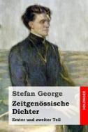 Zeitgenossische Dichter: Erster Und Zweiter Teil di Stefan George edito da Createspace