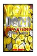 Coin Dozer Free Prizes Game Guide di Josh Abbott edito da Createspace