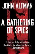 A Gathering of Spies di John Altman edito da OPEN ROAD MEDIA MYSTERY & THRI