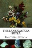 The Lankavatara Sutra di Gautama Buddha edito da Createspace
