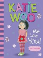 Katie Woo, We Love You! di Fran Manushkin edito da PICTURE WINDOW BOOKS