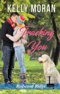 Tracking You di Kelly Moran edito da Kensington Publishing