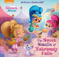 The Sweet Smells of Zahramay Falls (Shimmer and Shine) di Mary Tillworth edito da RANDOM HOUSE
