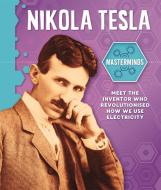 Masterminds Nikola Tesla di HOWELL IZZI edito da Hodder Wayland Childrens