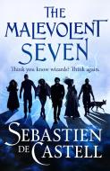 The Malevolent Seven di Sebastien de Castell edito da Quercus Publishing