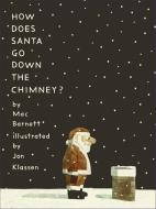 How Does Santa Go Down the Chimney? di Mac Barnett edito da Walker Books Ltd.