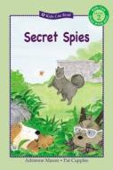 Secret Spies di Adrienne Mason edito da Kids Can Press