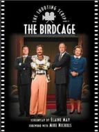 The Birdcage: The Shooting Script di Elaine May, Mike Nichols edito da Newmarket Press