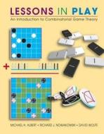 Lessons in Play: An Introduction to Combinatorial Game Theory di Michael H. Albert, Richard J. Nowakowski, David Wolfe edito da A K PETERS LTD (MA)