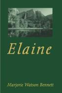 Elaine di Marjorie Watson Bennett edito da Publish America