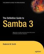 The Definitive Guide To Samba 3 di Roderick W. Smith edito da Apress