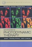 Advances in Photodynamic Therapy: Basic, Translational and Clinical edito da Artech House Publishers
